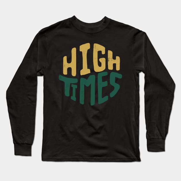 High Times Long Sleeve T-Shirt by merry420